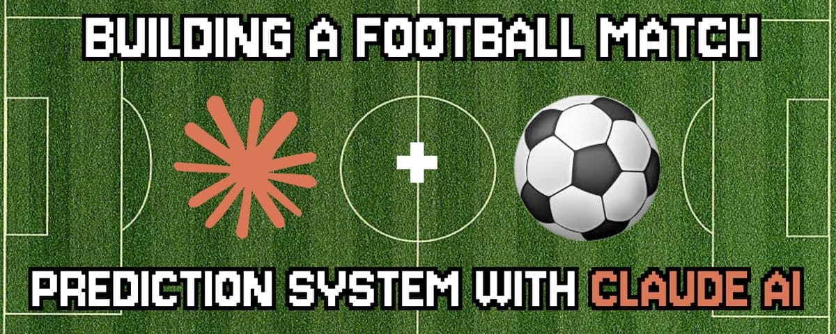 Building a Football Match Prediction System with Claude AI thumbnail