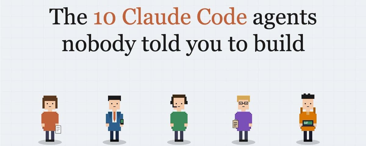 The 10 Claude Code agents nobody told you to build thumbnail